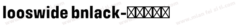looswide bnlack字体转换